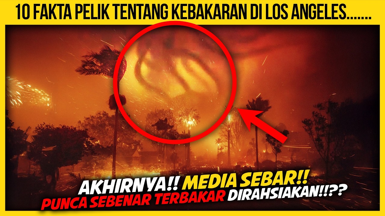 10 FAKTA PELIK TENTANG KEBAKARAN DI LOS ANGELES
