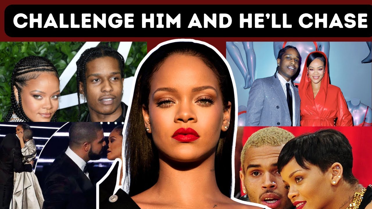 Rhianna & A$AP Rocky - How Being a Challenge Plays With a Man's Emotions