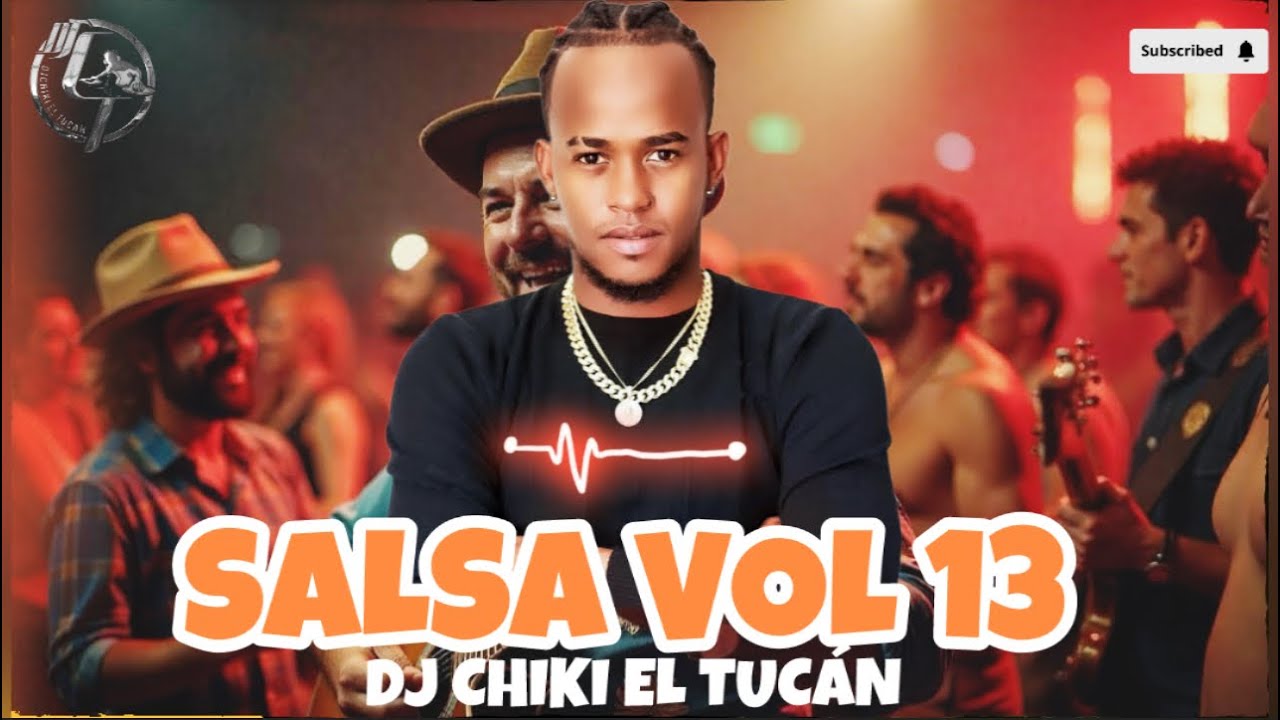 SALSA VOL 13 | DJ CHIKI EL TUCÁN | 2k25