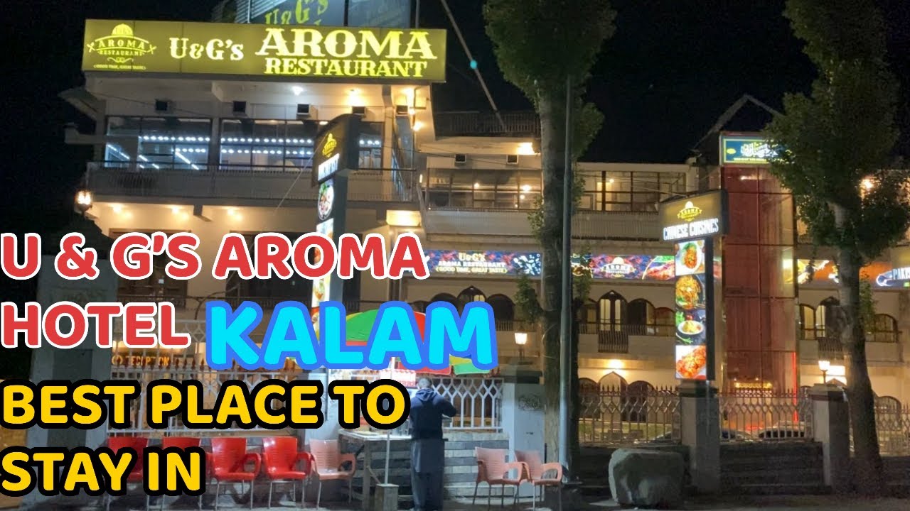 Best Hotel to Stay In Kalam Valley Swat | U & G's Aroma Hotel & Restaurant | Hotel's in Swat Valley