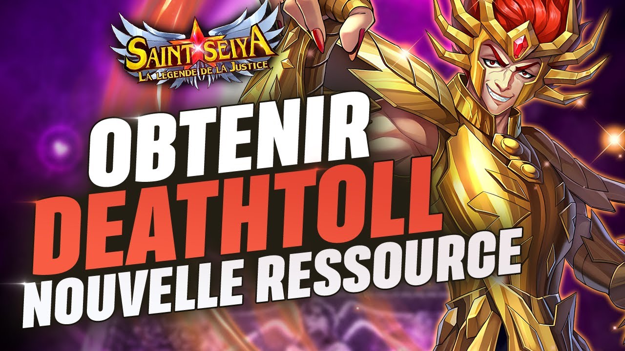 Obtenir DEATHTOLL - Nouvelle Ressource - [Saint Seiya Legend of Justice]