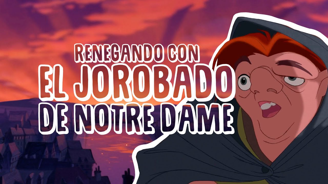 Renegando con El Jorobado de Notre Dame | Resumen, crítica y opinión