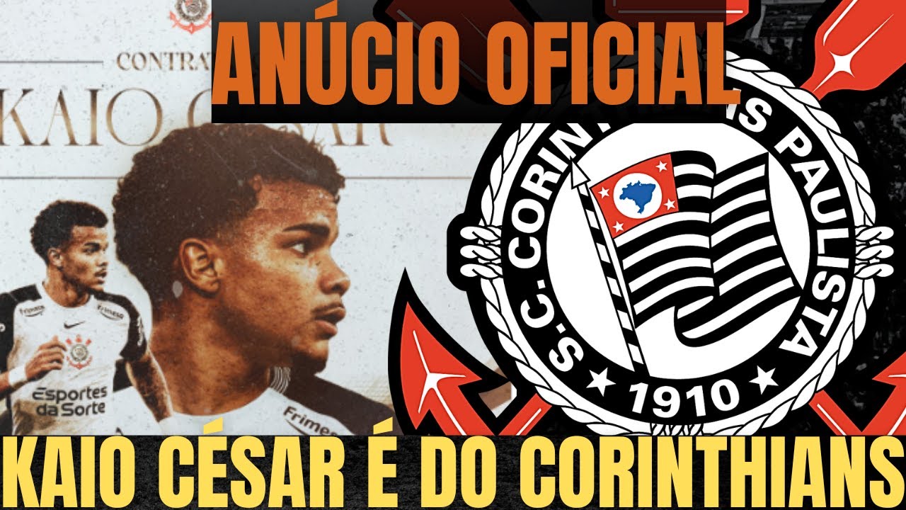 AGORA É OFICIAL| SEJA BEM VINDO| KAIO CÉSAR É O NOVO REFORÇO do CORINTHIANS