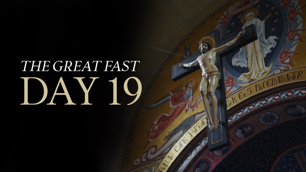 The Great Fast | Day 19