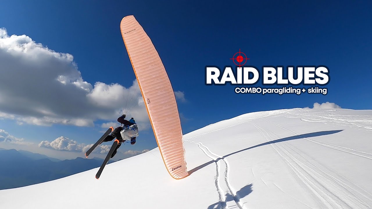 RAID BLUES – Combo parapente + ski dans les montagnes 🗻🦅⛷