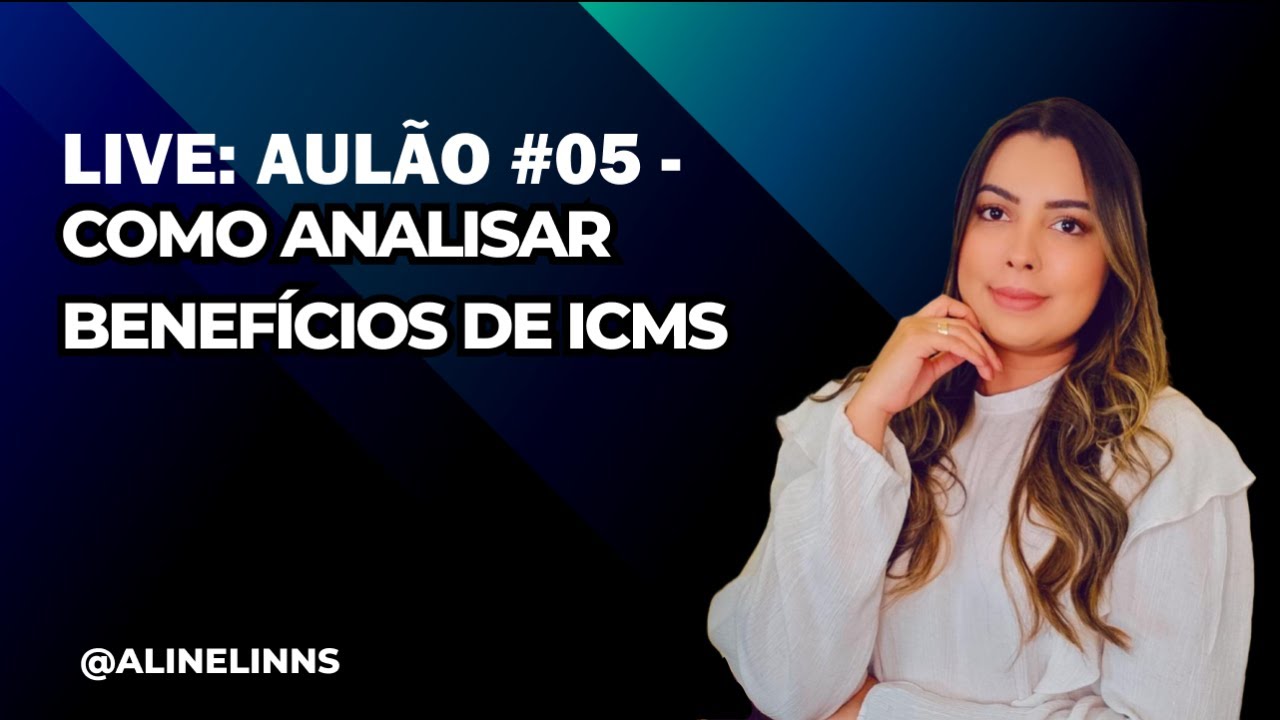 LIVE #05 - Como analisar benefícios de ICMS