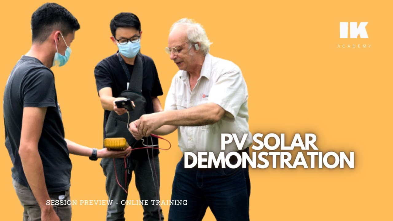 Session Preview: PV Solar Demonstration - Behind the scene | IK Academy - Go Technical