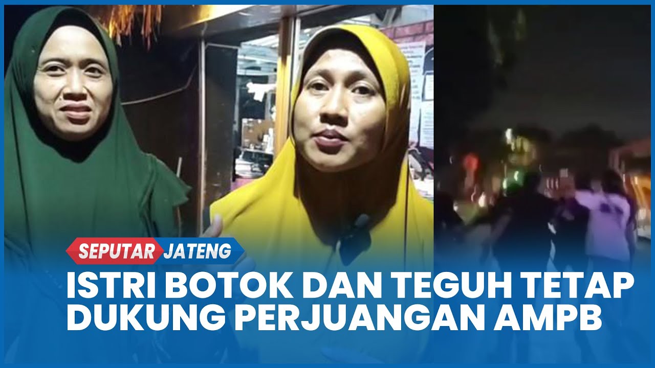 Suami Ditahan, Istri Botok dan Teguh Tidak Patah Semangat Dukung Perjuangan AMPB