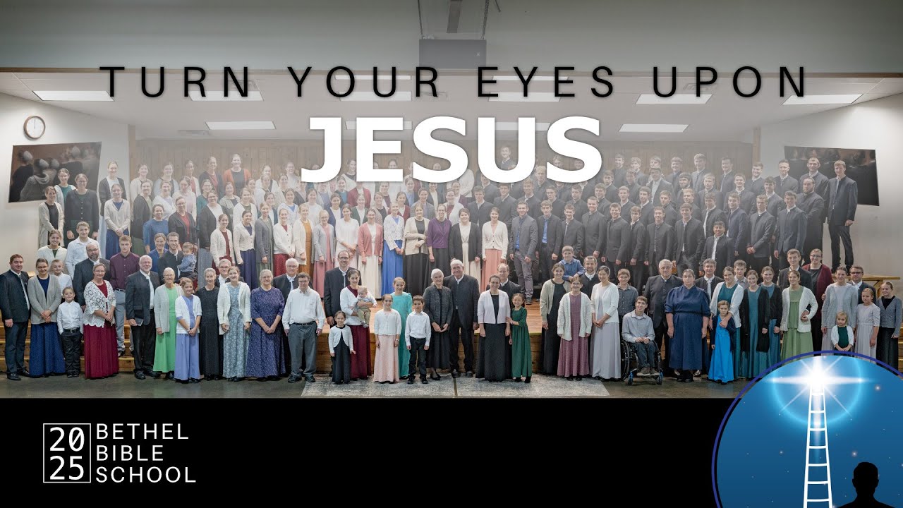 Closing Program | Turn Your Eyes Upon Jesus | Bethel Bible School 2025