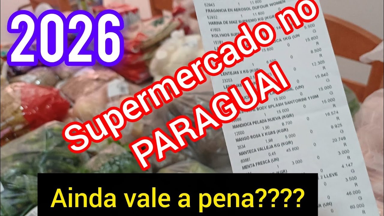 Primeira compra em 2026!! Supermercado no Paraguai, ainda compensa??? Custo de vida aumentando!!!