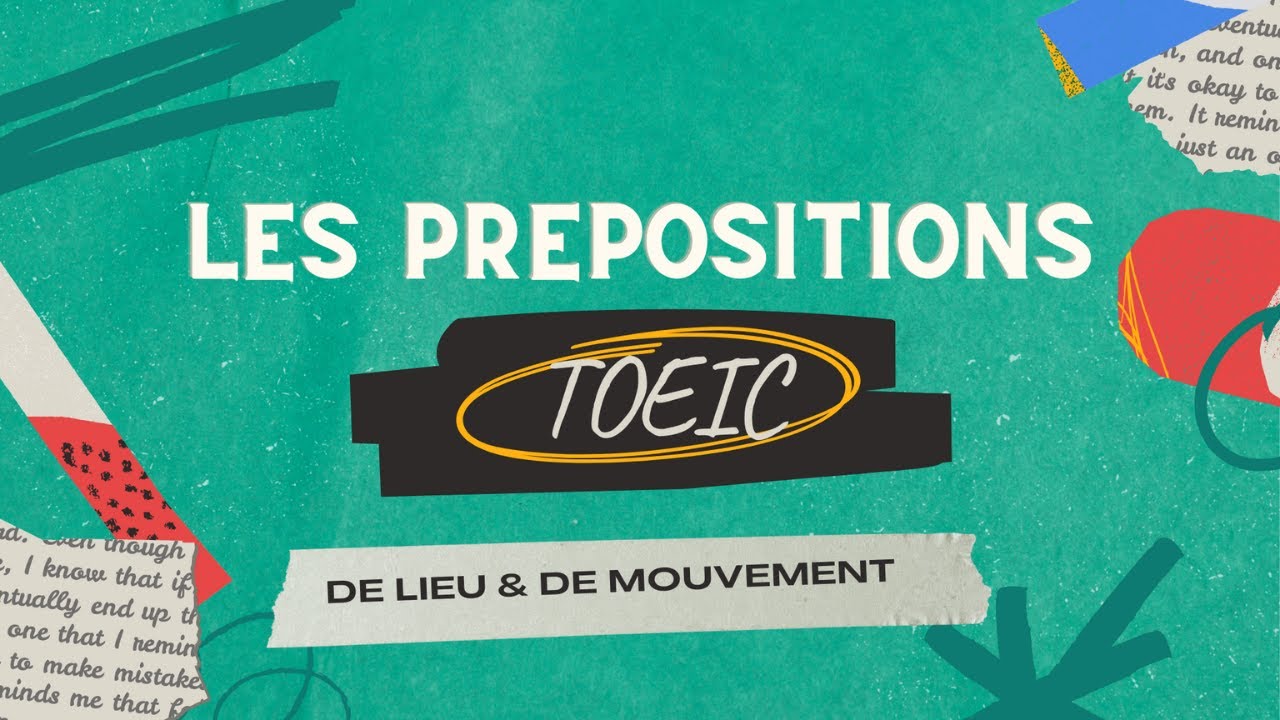 👉 TOEIC Grammar : Prépositions de lieu et de mouvement expliquées simplement