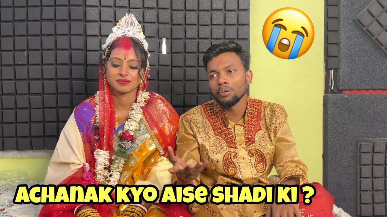 Achanak Kyo Aise Shadi Karni Padi ?
