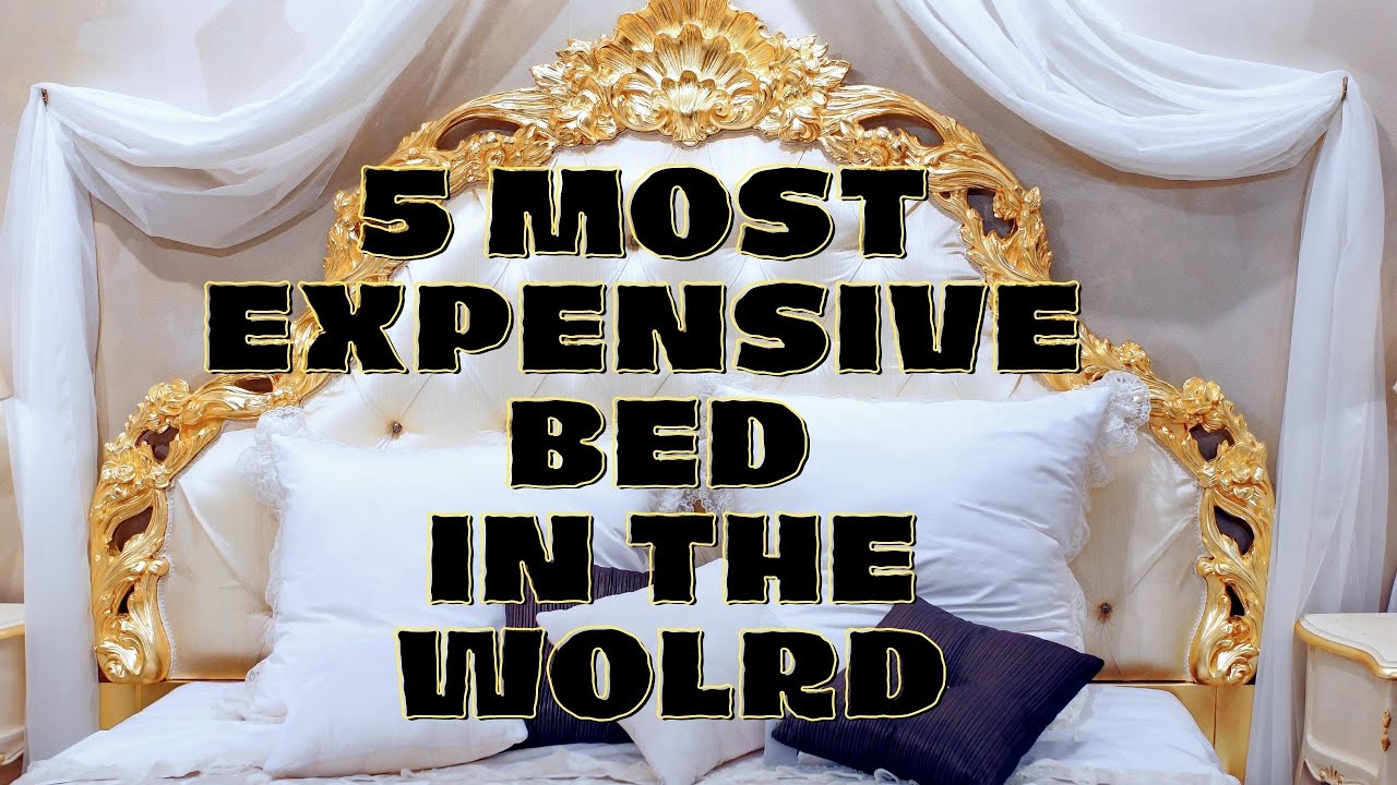 5 MOST EXPENSIVE BED THE WORLD 2021
