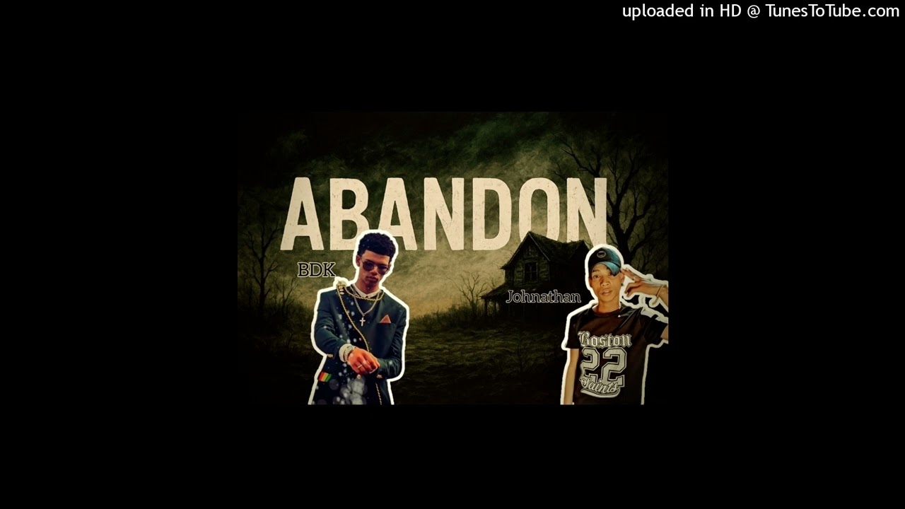 ABANDON_-_BDK_ft._Johnathan_(official audio)
