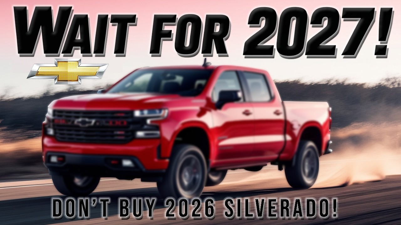 Don&rsquo;t Settle for the 2026 Chevy Silverado &mdash; The 2027 Is Worth the Wait!