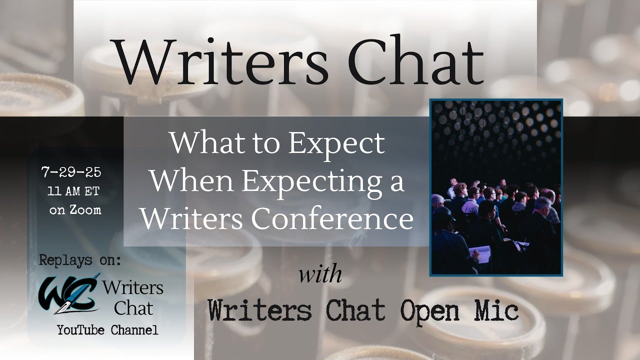Writers Chat ~ What to Expect When Expecting a Writers Conference