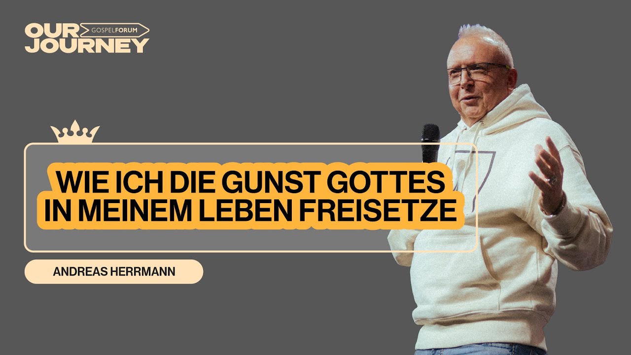 Bist du bereit, Gottes Gunst in deinem Leben freizusetzen? | Andreas Herrmann | Gospel Forum