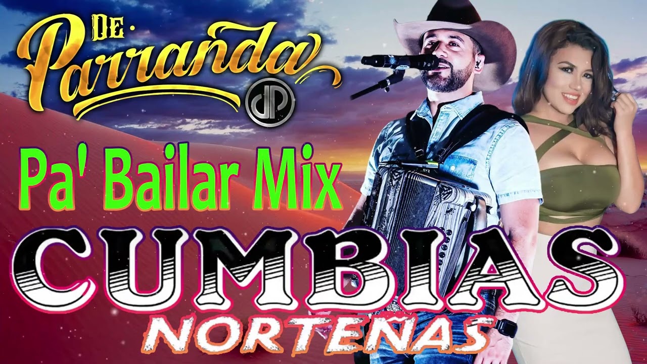 Mix Exitos De Parranda | Cumbias Norte&ntilde;as Puras Para Bailar Con Banda