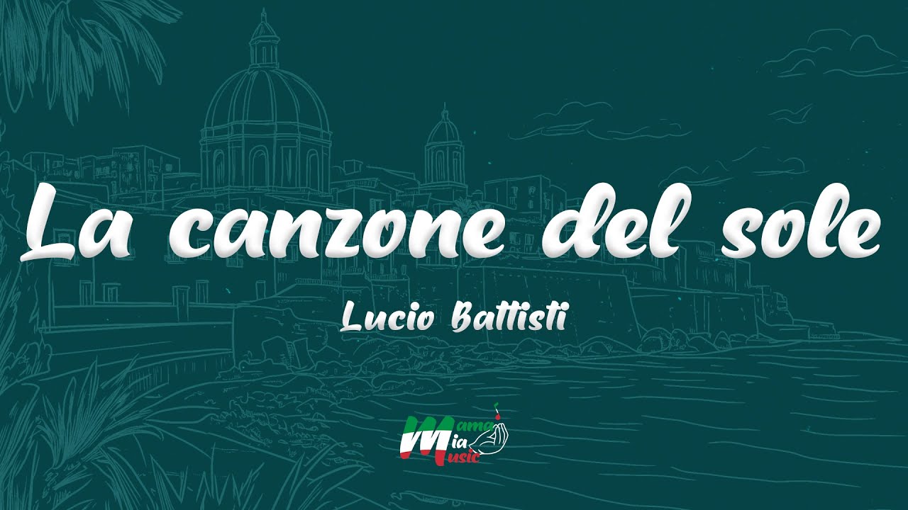 Lucio Battisti - La canzone del sole (Testo / Lyrics)