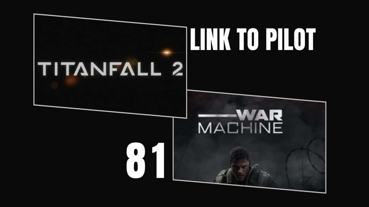 Link to Pilot x 81 (Titanfall 2 and War Machine mashup)