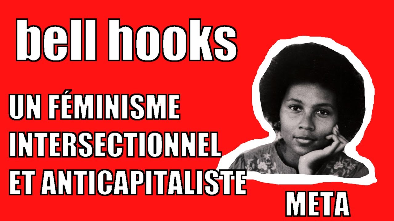 BELL HOOKS : UN FÉMINISME ANTICAPITALISTE ET INTERSECTIONNEL