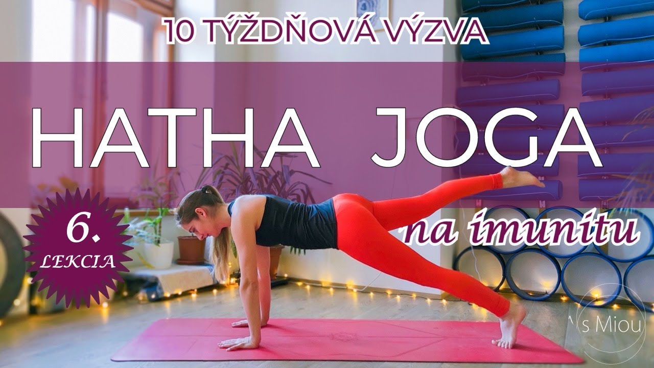 HATHA JOGA na Imunitu | 6. Lekcia | 10 Týždňová výzva