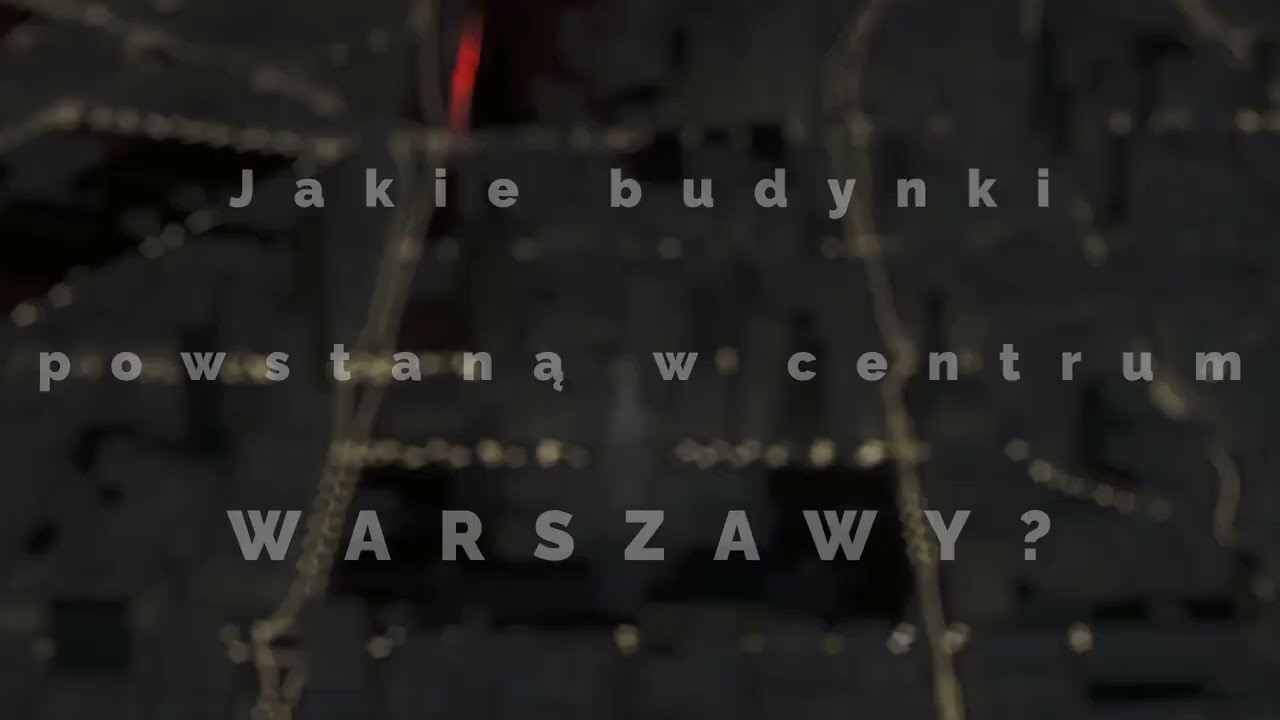Jakie budynki powstaną w centrum Warszawy?