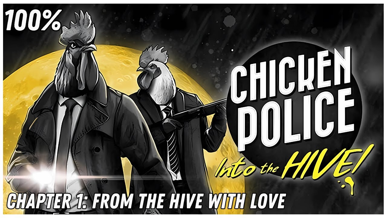 Chicken Police - Into The HIVE! 100% Walkthrough Part 1/4 - Chapter 1 + All Achievements