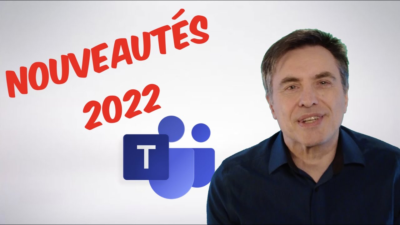 Nouveautés Teams 2022