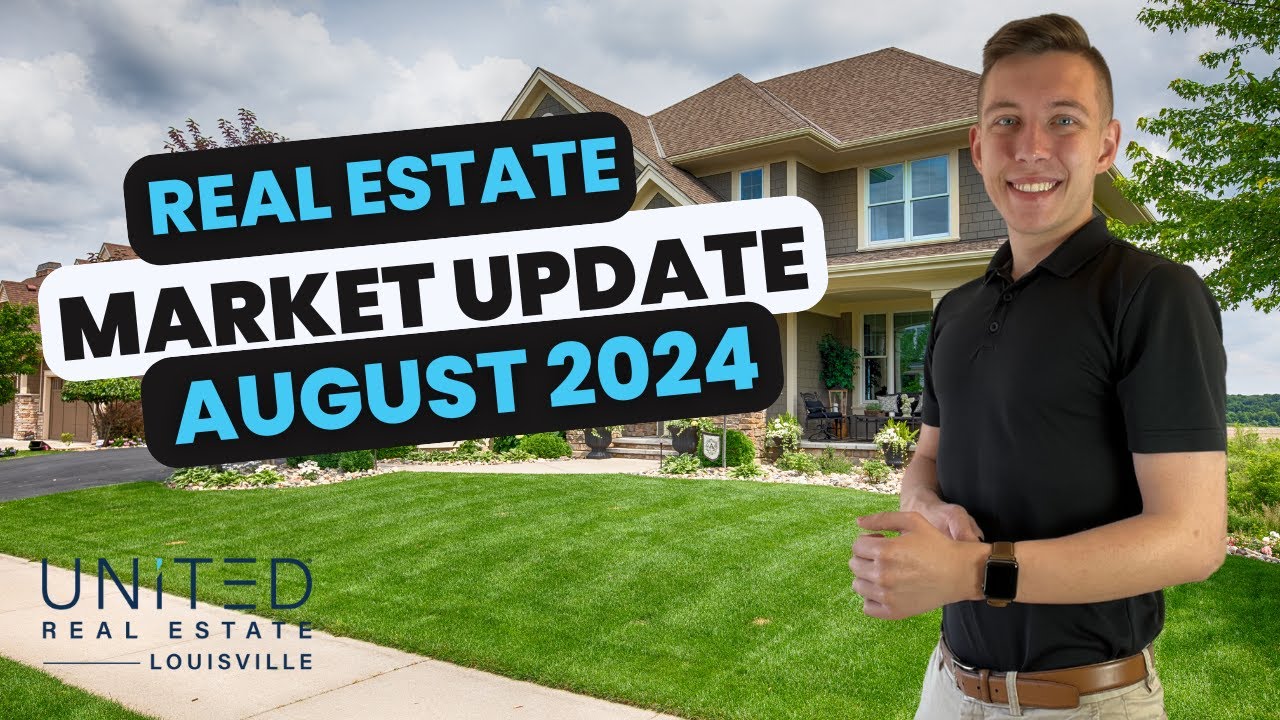 Louisville KY real estate market update August 2024