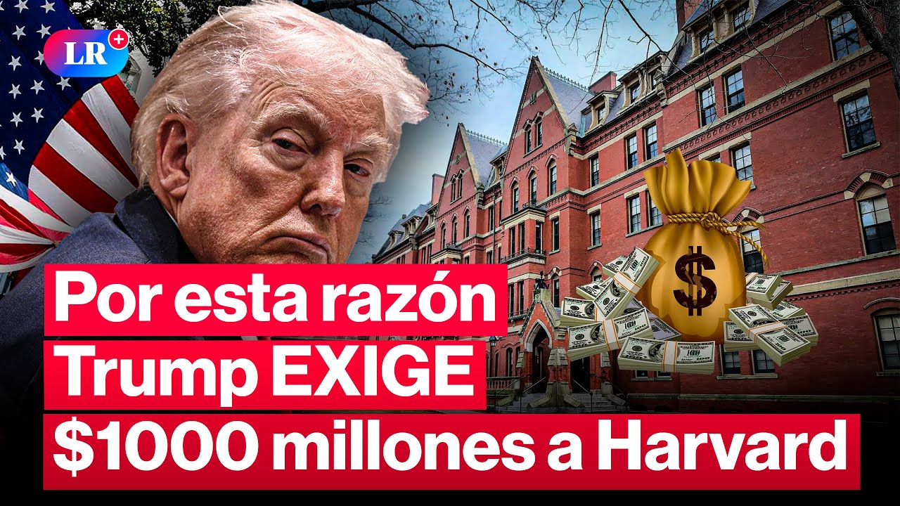 Este es el motivo por el que Trump exige $1000 millones de dólares a Harvard | #LR