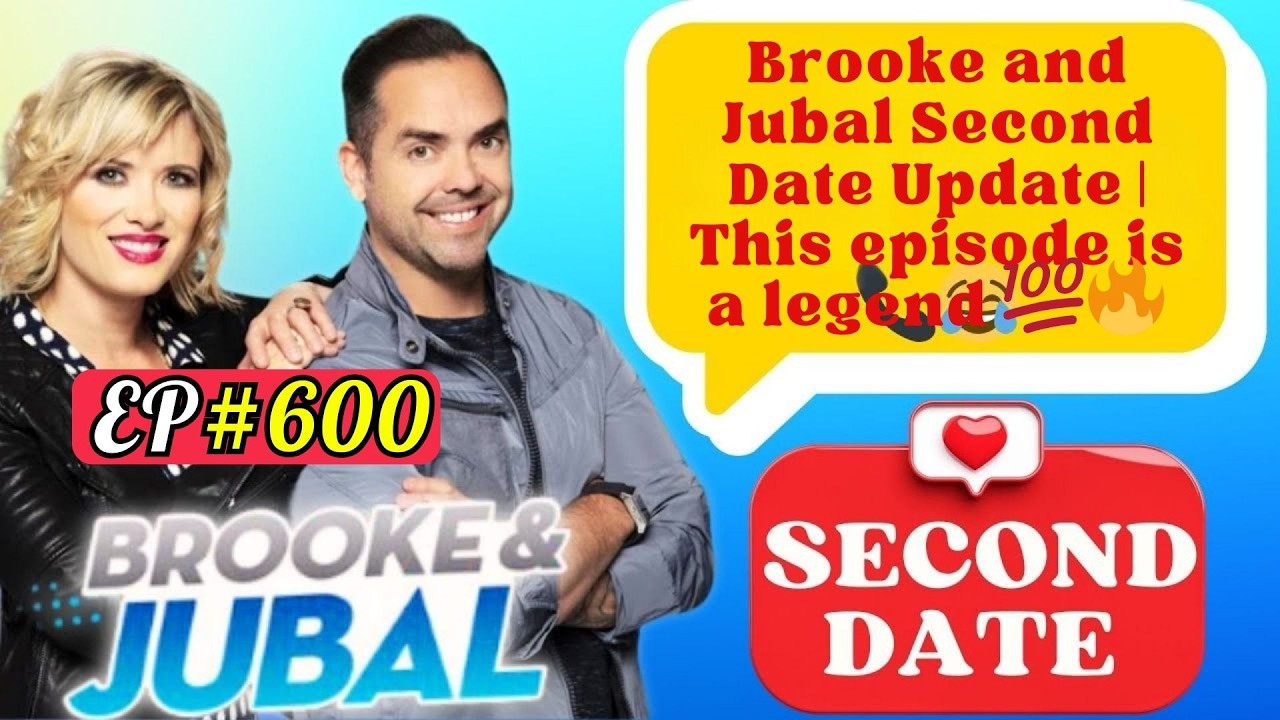 Brooke and Jubal Second Date Update | The most savage “Second Date Update” ever 💣 | Ep.600
