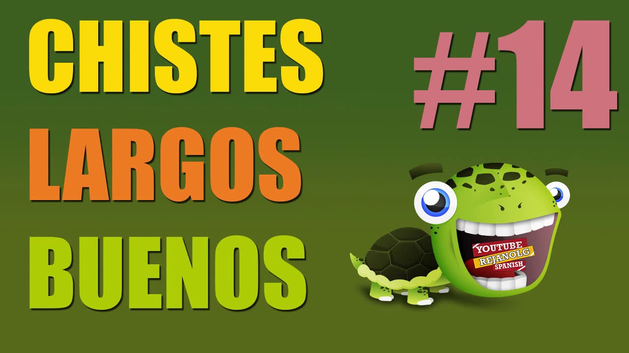 RECOPILACI&Oacute;N CHISTES LARGOS BUENOS #14