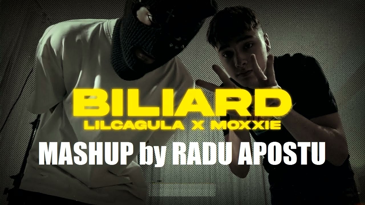 Lil Cagula x NL Moxxie - Biliard Mashup by Radu Apostu