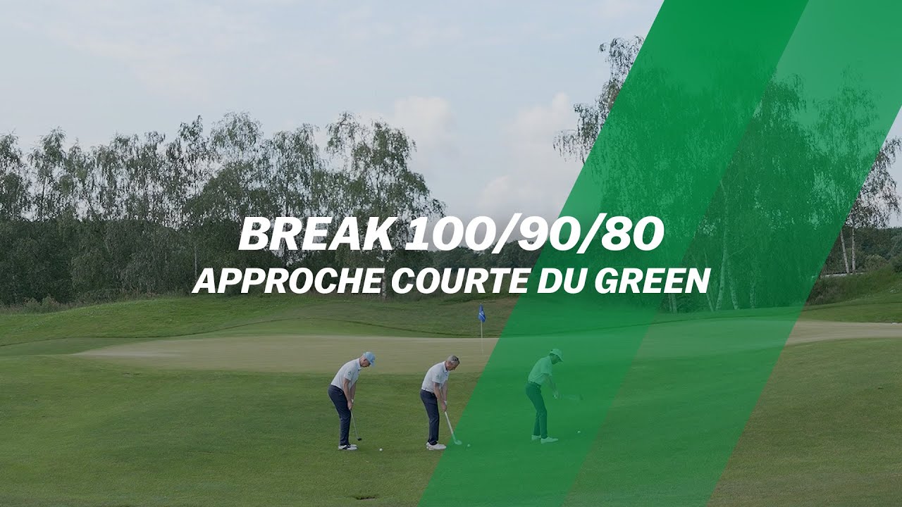 Break 100/90/80 : Approche courte du green