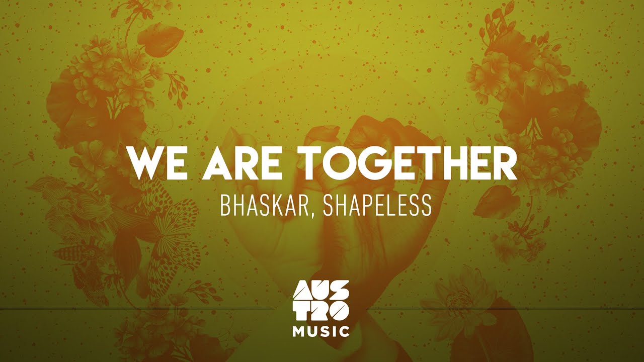 Bhaskar, Shapeless - We Are Together