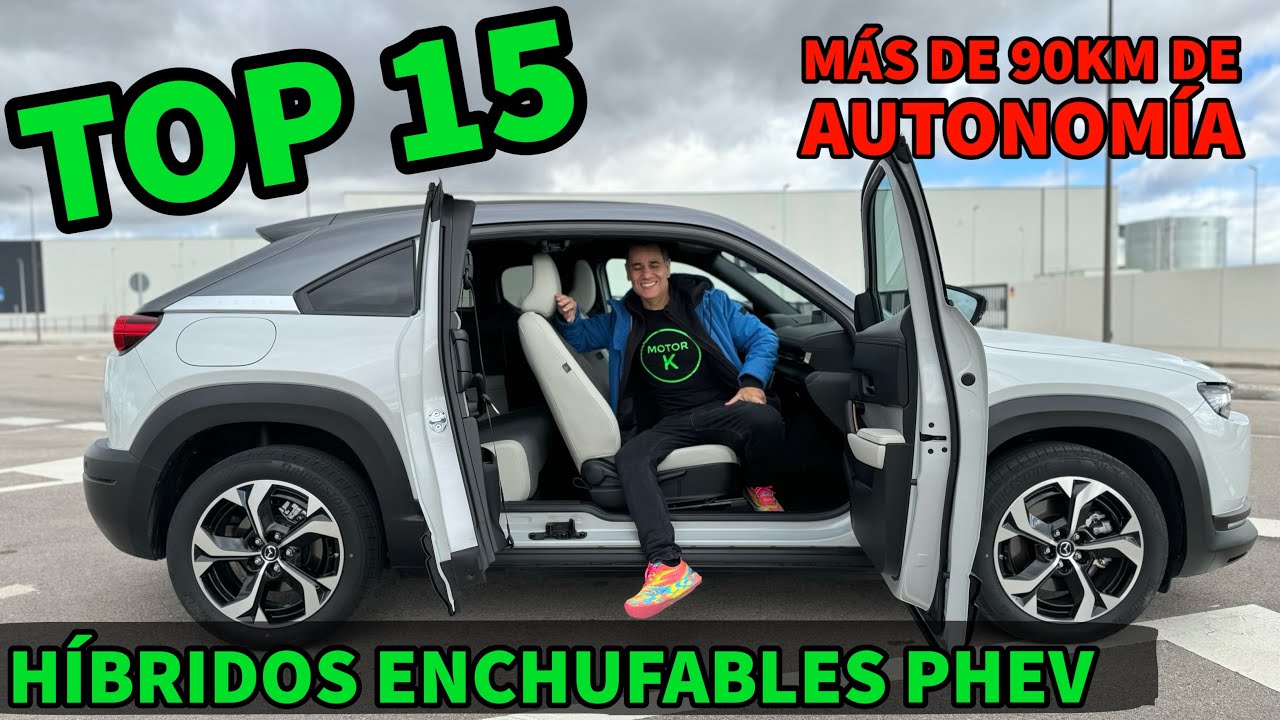 &iexcl;TOP 15! M&Aacute;S de 90 km de AUTONOM&Iacute;A EL&Eacute;CTRICA Los MEJORES coches h&iacute;bridos enchufables PHEV MOTORK
