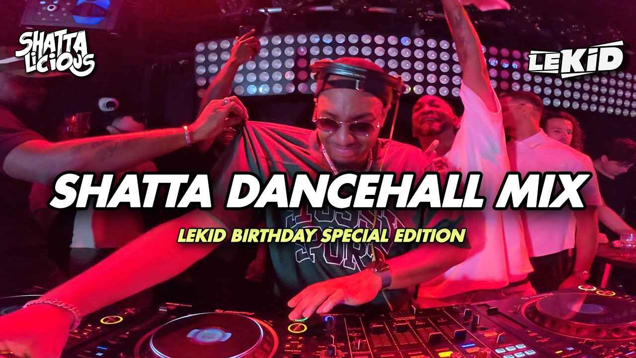 LEKID BIRTHDAY | SHATTA MIX 2025 @ NOVA CLUB | AFROBEATS, SHATTA, JET 2 HOLIDAY MIX VIRAL
