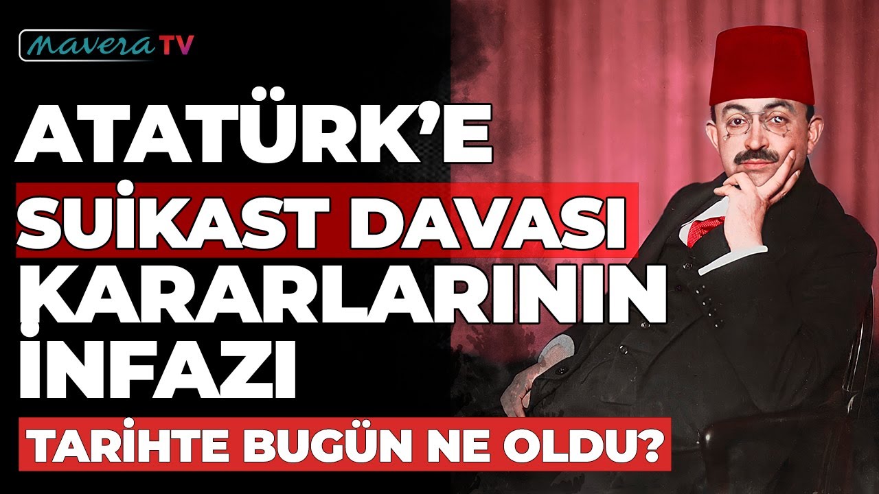 GÜNÜN TARİHİ: 26 Ağustos | Atatürk’e Suikast Davası Kararlarının İnfazı