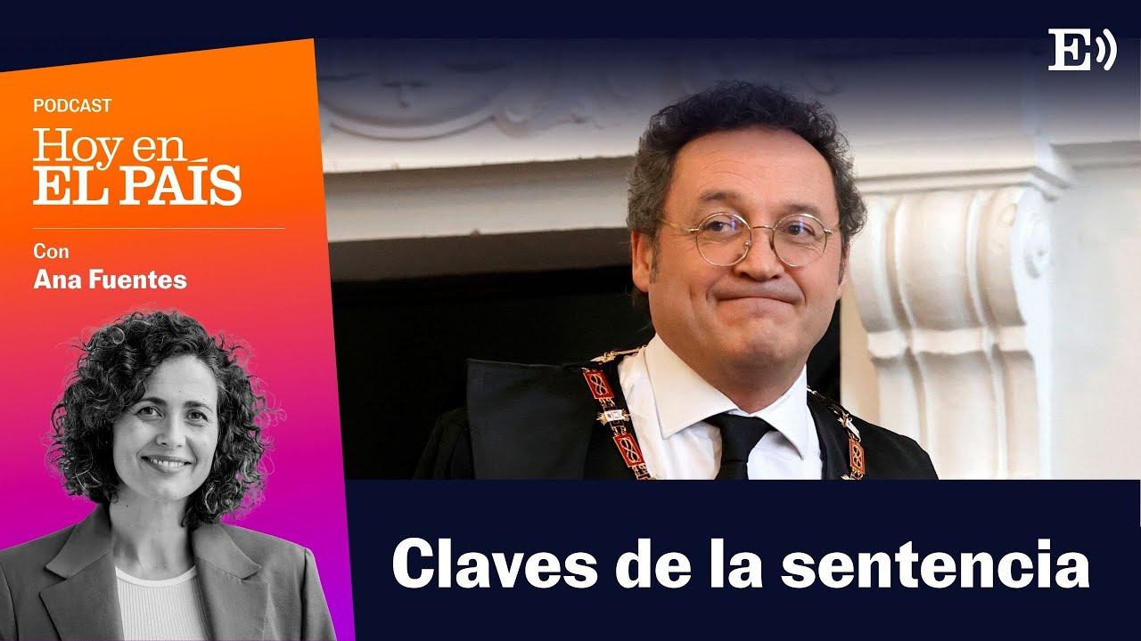 ¿POR QUÉ ha sido CONDENADO el FISCAL GENERAL? | Podcast HOY EN EL PAÍS