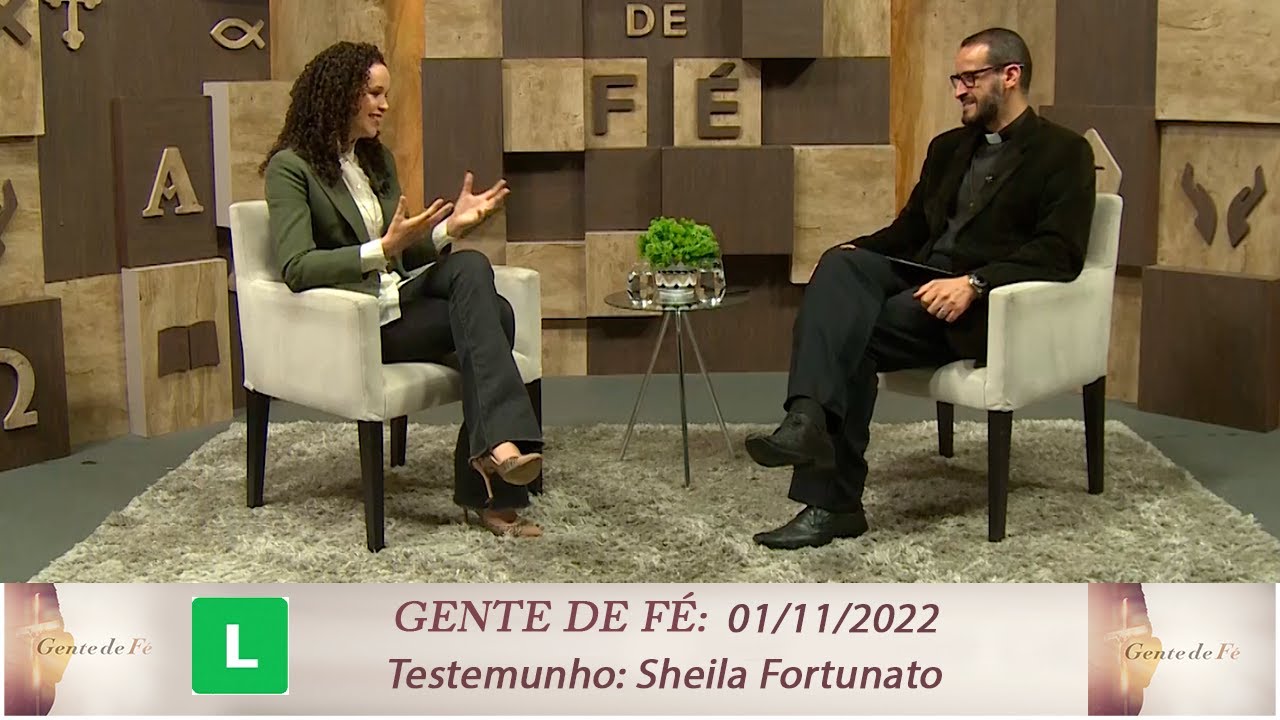 Gente de Fé - Testemunho: Sheila Fortunato (01/11/2022)