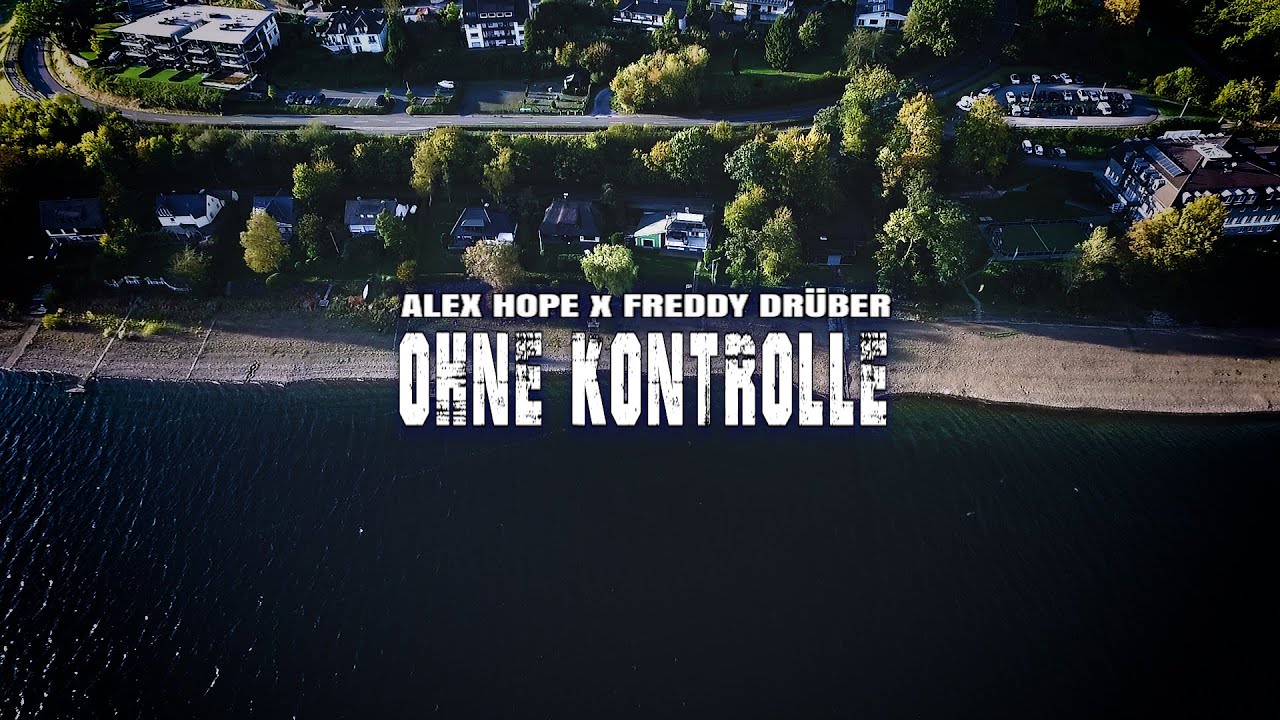 ALEX HOPE x FREDDY DRÜBER - OHNE KONTROLLE