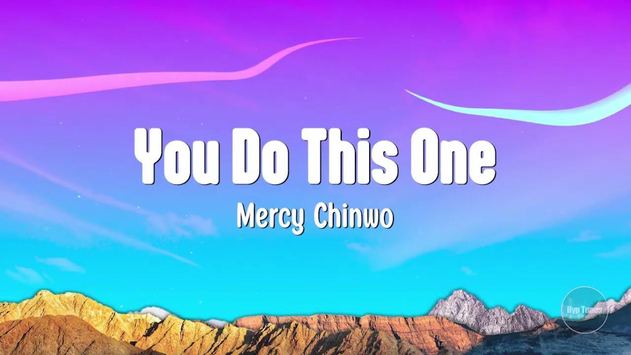 You Do This One Lyrics - Mercy Chinwo