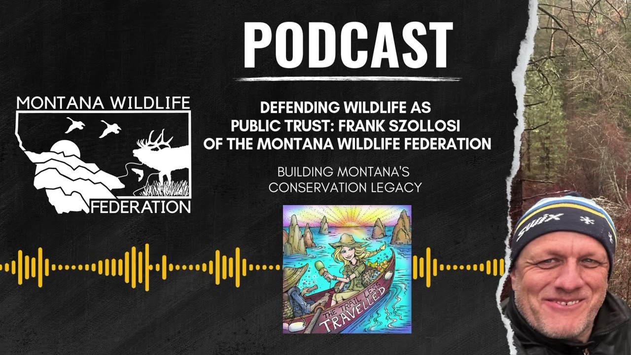 Defending Wildlife as Public Trust: Frank Szollosi of the Montana Wildlife Federation
