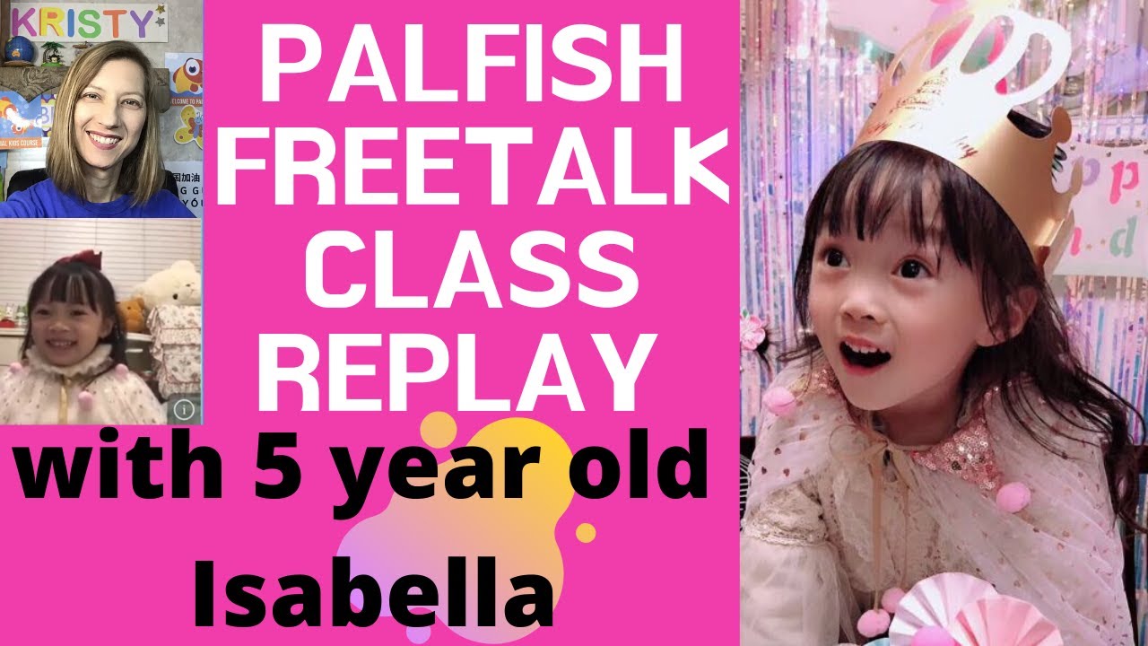 PalFish FreeTalk Actual Class Lesson by Teacher Kristy with student, Isabella