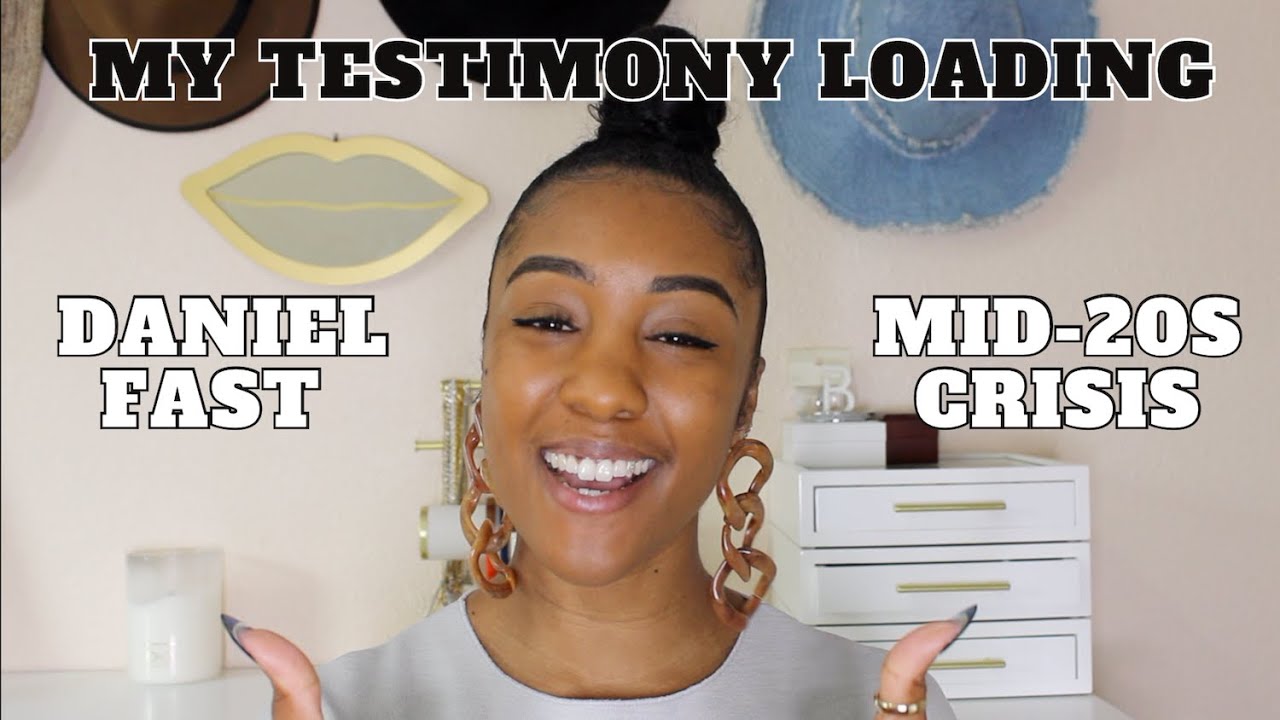 Daniel Fast, Answered Prayers, Mid-20s Crisis and SINGLE || My Testimony... is Loading