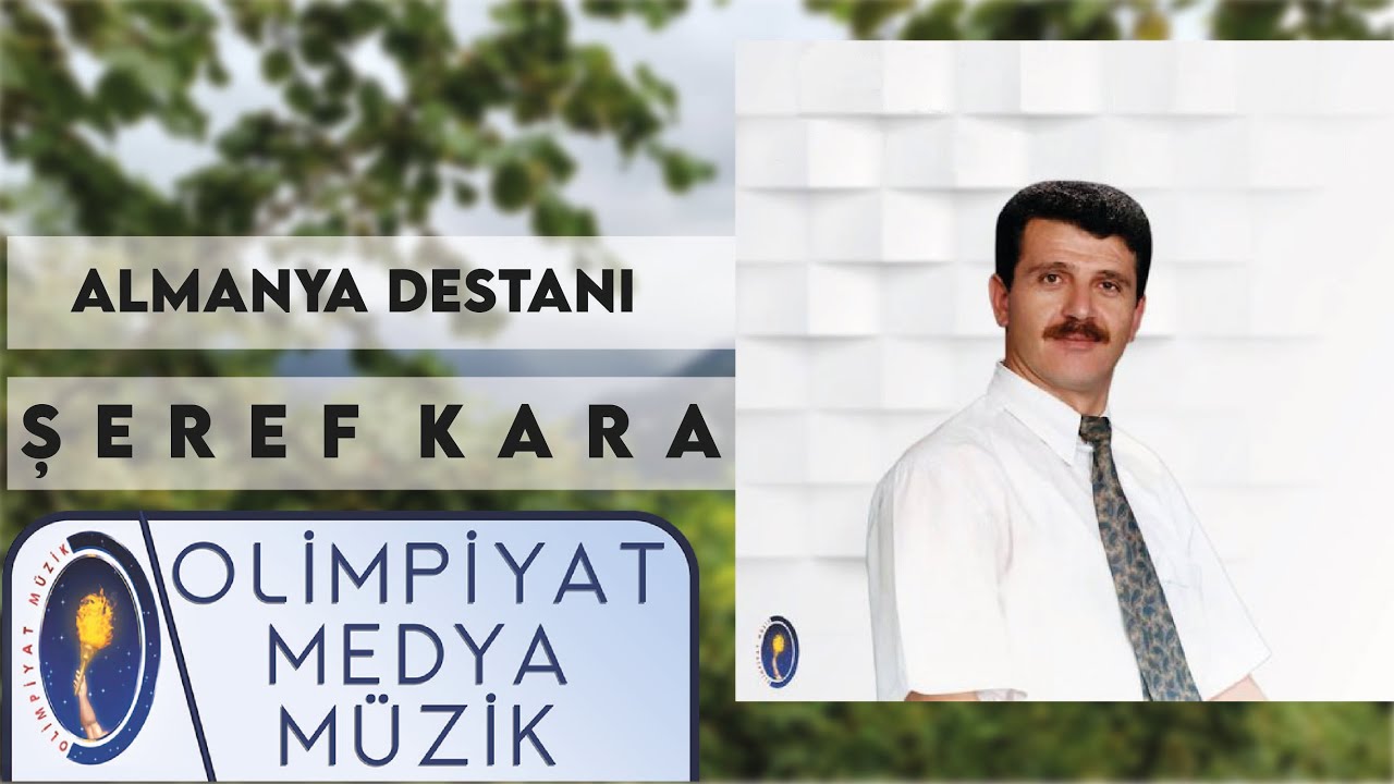Şeref Kara - Almanya Destanı