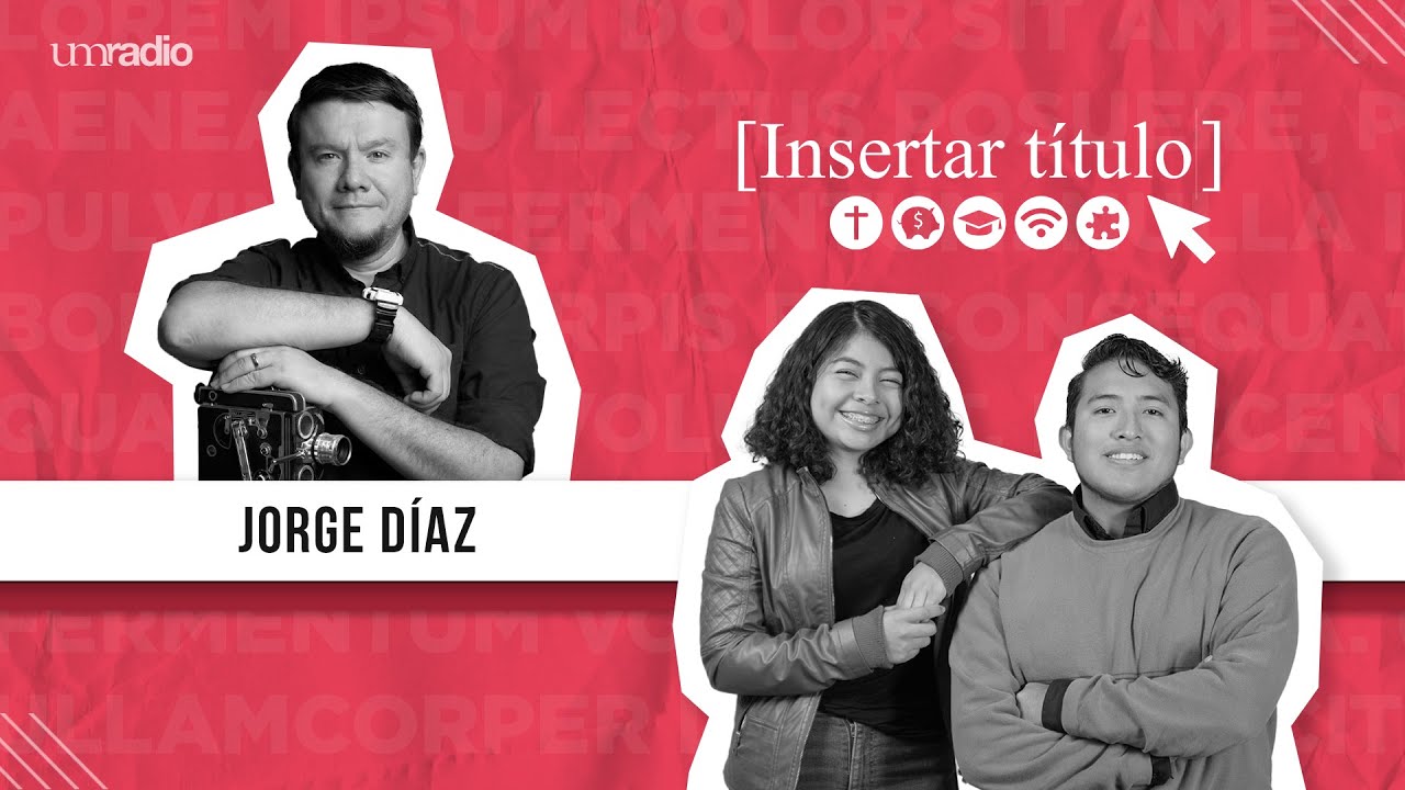 Insertar T&iacute;tulo - Jorge D&iacute;az | UMRadio
