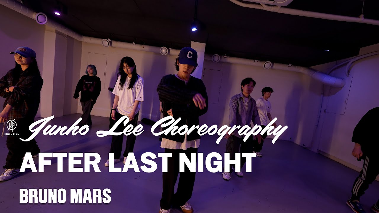 AFTER LAST NIGHT  - BRUNO MARS / JUNHO LEE Choreography / Urban Play Dance Academy