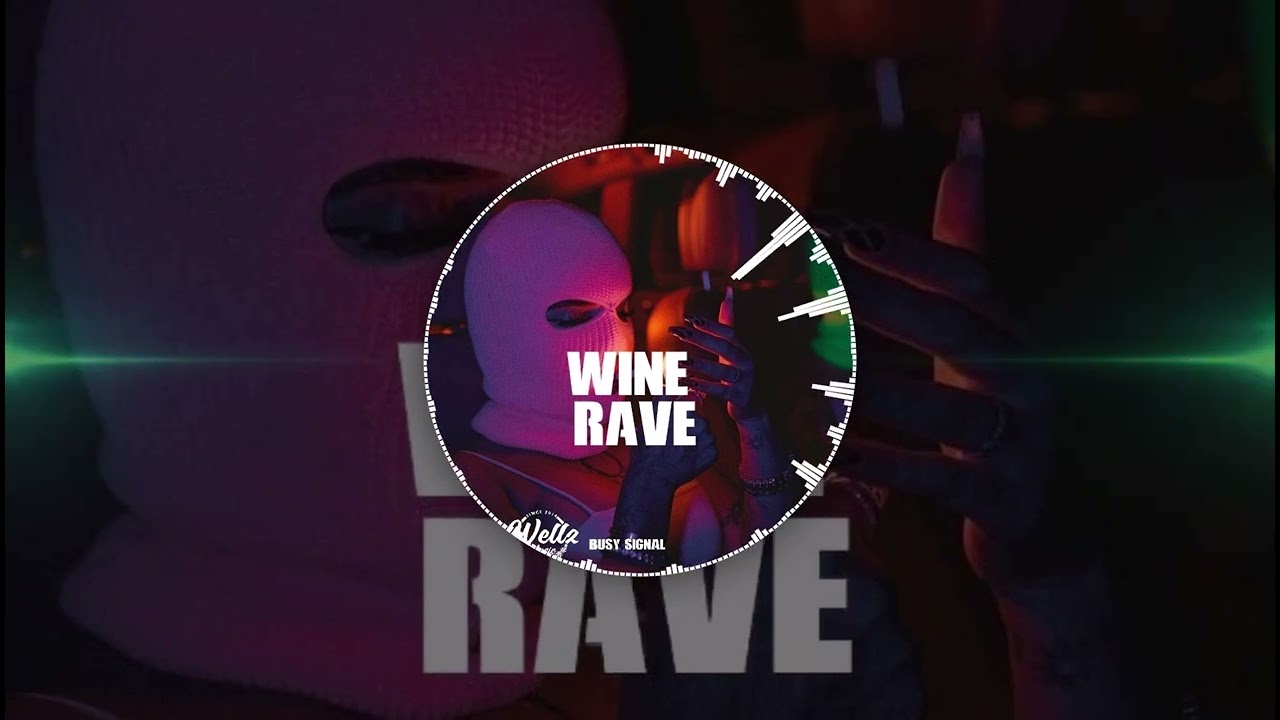 Wine & Rave [WellZ Remix]🇻🇺 2025